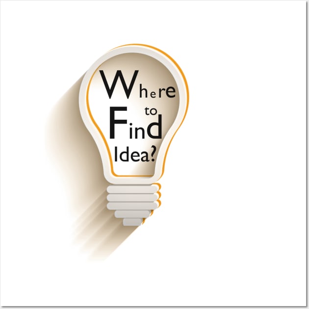 Text in lamp “Where to find idea?” Wall Art by Inch